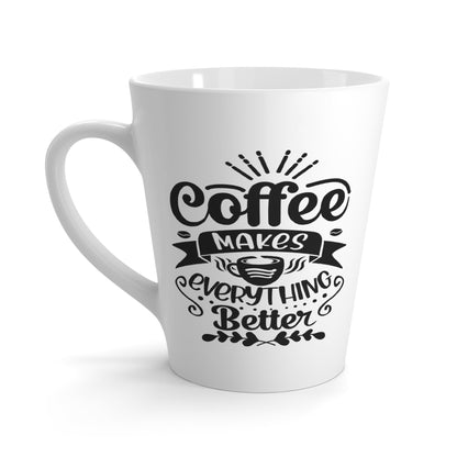 "Coffee makes everything better" Latte Ceramic Mug 12 oz. - NY GIftcraft