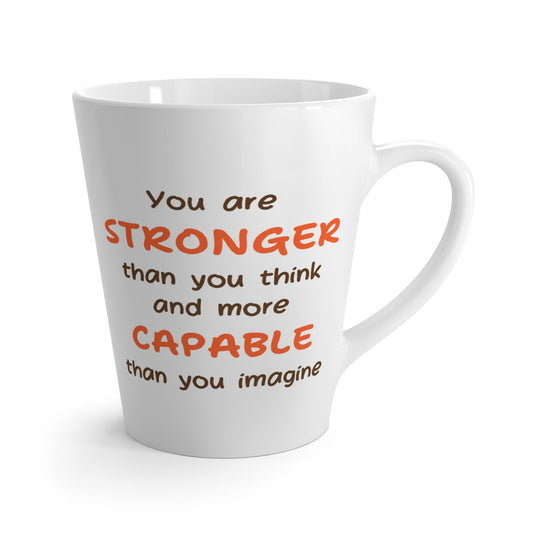 "You are stronger than you think and more capable than you imagine." Latte Ceramic Mug 12 oz. - NY GIftcraft